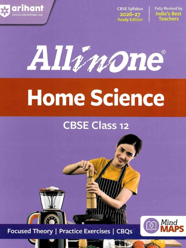 Home Science | Class 12 | All-in-One - Focused Theory, Practice Exercise, CBQs and Mind maps