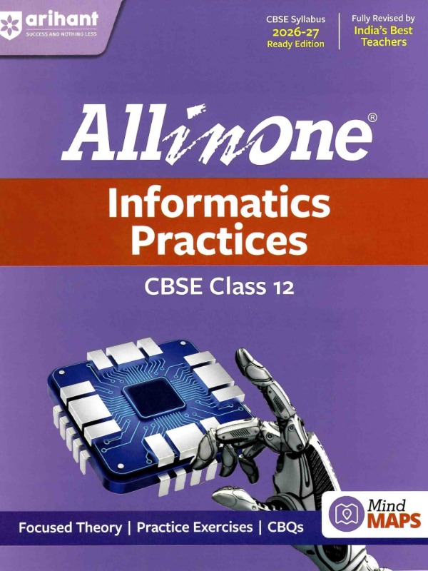 Informatics Practices | Class 12 | All-in-One - Focused Theory, Practice Exercise, CBQs and Mind maps