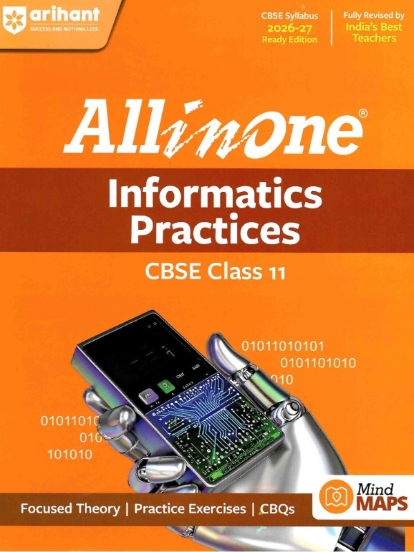 Informatics Practices | Class 11 | All-in-One - Focused Theory, Practice Exercise, CBQs and Mind maps