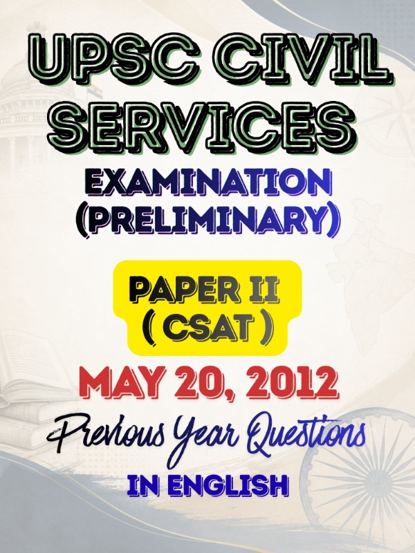 UPSC CSE (Preliminary) - Paper 2 (General Studies - II - CSAT) | May 20, 2012 | PYQ & Question Bank (English)