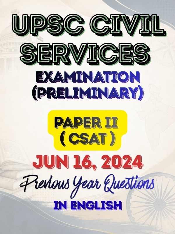 UPSC CSE (Preliminary) - Paper 2 (General Studies - II - CSAT) | Jun 16, 2024 | PYQ & Question Bank (English)