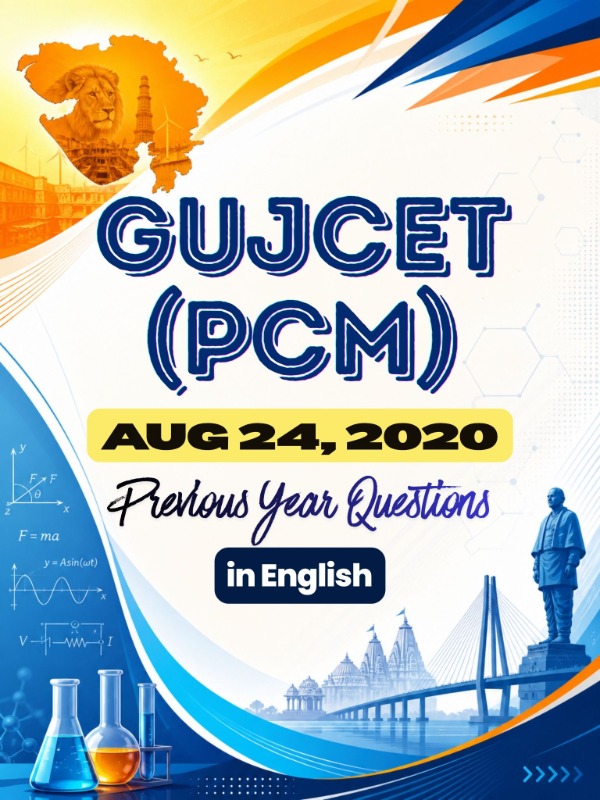 GUJCET (PCM) | Aug 24, 2020 | PYQ & Question Bank (English)