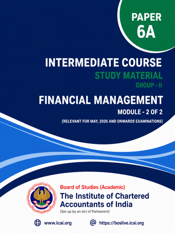 Paper 6A - Financial Management and Strategic Management | Section A: Financial Management (Module 2 of 2) | Relevant May 2026 Examinations | Intermediate Course (English)
