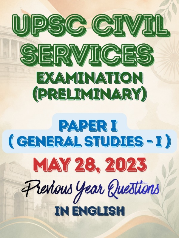UPSC CSE (Preliminary) - Paper 1 (General Studies - I) | May 28, 2023 | PYQ & Question Bank (English)