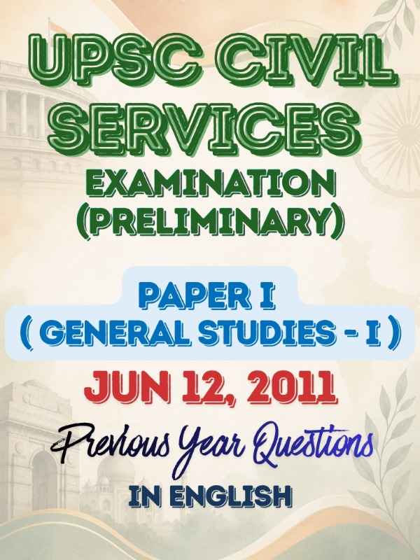 UPSC CSE (Preliminary) - Paper 1 (General Studies - I) | Jun 12, 2011 | PYQ & Question Bank (English)