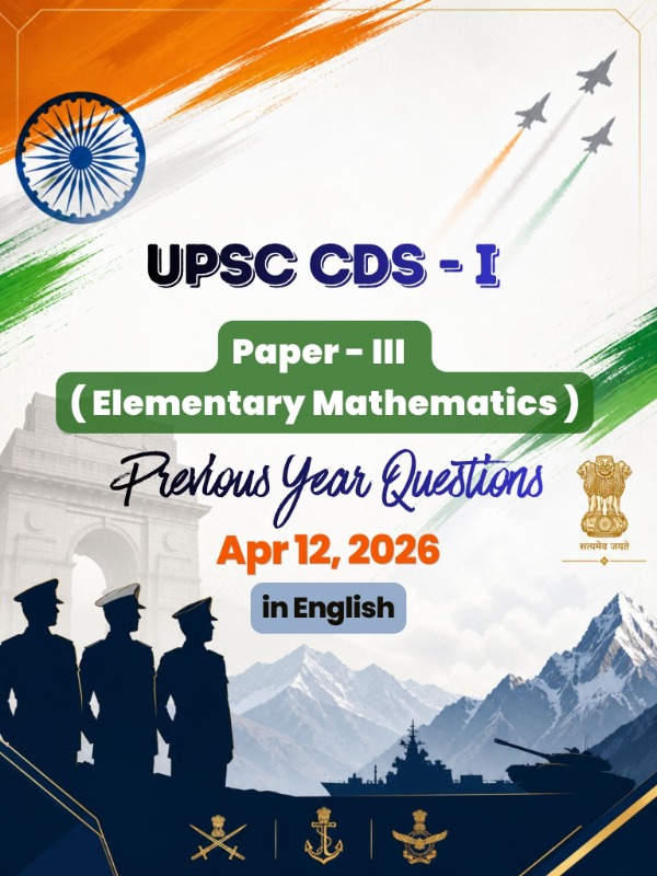 UPSC CDS (I) - Paper 3 (Elementary Mathematics) | Apr 12, 2026 | PYQ & Question Bank (English)