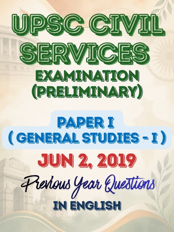 UPSC CSE (Preliminary) - Paper 1 (General Studies - I) | Jun 2, 2019 | PYQ & Question Bank (English)