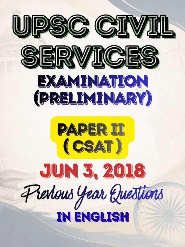 UPSC CSE (Preliminary) - Paper 2 (General Studies - II - CSAT) | Jun 3, 2018 | PYQ & Question Bank (English)