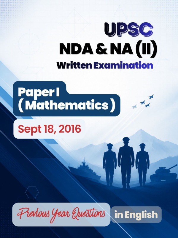 UPSC NDA & NA (II) - Paper 1 (Mathematics) | Sept 18, 2016 | PYQ & Question Bank (English)