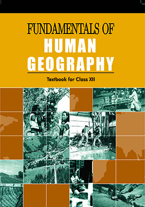 Fundamentals of Human Geography - Geography | Class 12 (English)